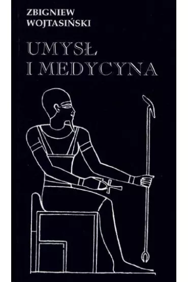Umys� i medycyna - Zbigniew Wojtasi�ski