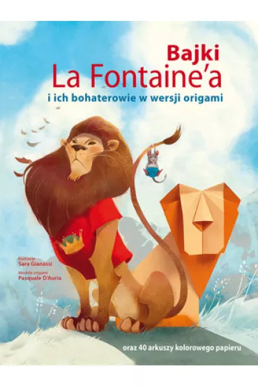 Bajki La Fontainea i ich bohaterowie w wersji origami - Sara Gianassi Ilustr