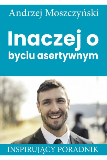 Inaczej o byciu asertywnym