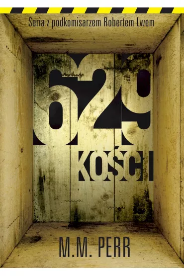 629 ko�ci. Podkomisarz Robert Lew. Tom 1 - M. M. Perr