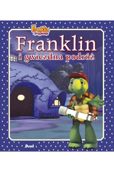 Franklin i przyjaciele. Franklin i gwiezdna podr� - Paulette Bourgeois