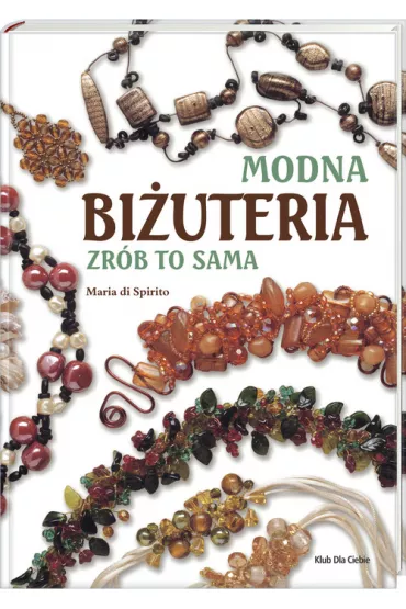 Modna bi�uteria Zr�b to sama - Maria Spirito