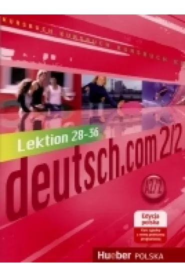 Deutsch.com 2.2 GIM Podr�cznik edycja polska. J�zyk niemiecki - Marta Kozak, Sara Vicente