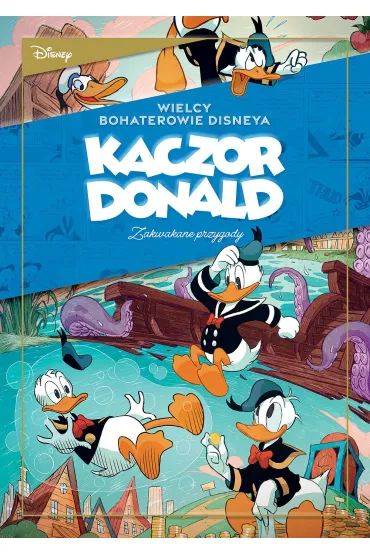 Wielcy bohaterowie Disneya. Kaczor Donald. Tom 1. Zakwakane przygody - Wiktor Talaga