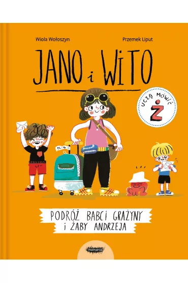 Jano i Wito ucz� m�wi� �. Podr� babci Gra�yny i �aby Andrzeja - Wiola Wo�oszyn