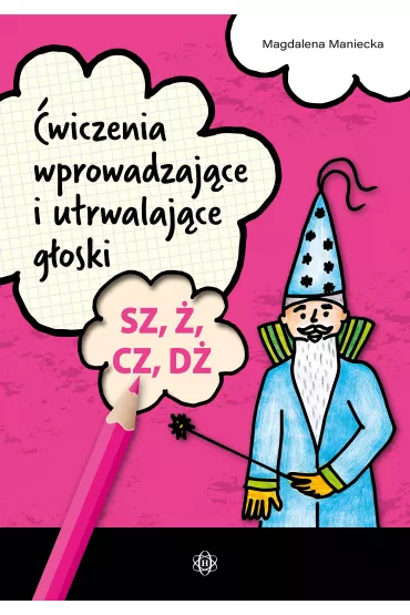 �wiczenia wprowadzaj�ce i utrwalaj�ce g�oski sz, �, cz, d� - Magdalena Maniecka