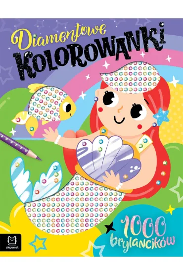 Diamentowe kolorowanki z syrenk�. 1000 brylancik�w - Agata Kaczy�ska