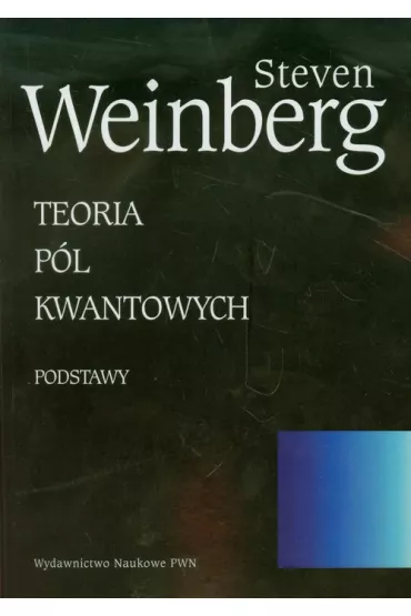 Teoria p�l kwantowych. T.1 Podstawy - Steven Weinberg