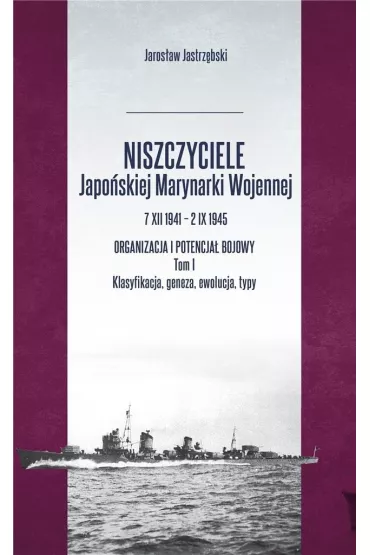 Niszczyciele japo�skiej marynarki wojennej t.1 - Jaros�aw Jastrz�bski