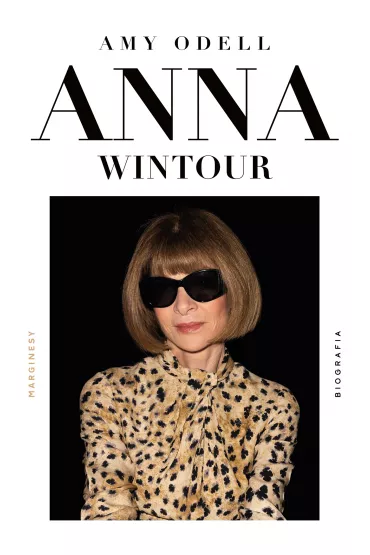 Anna Wintour. Biografia - Amy Odell