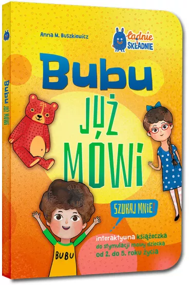 Bubu ju mwi. Szukaj mnie! interaktywna ksieczka do stymulacji mowy dziecka od 2. do 5. roku ycia - Anna M. Buszkiewicz