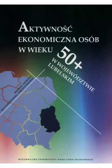 Aktywno�� ekonomiczna os�b w wieku 50+ w wojew�dztwie lubelskim