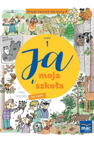 Ja i moja szko�a na nowo. Zeszyt �wicze�. Klasa 3. Cz�� 1 - Jolanta Faliszewska, Gra�yna Lech