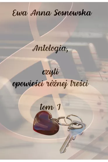 eBook Antologia, czyli opowie�ci r�nej tre�ci. Tom 1 pdf mobi epub - Ewa Anna Sosnowska