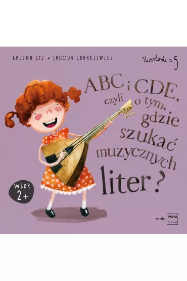 ABC i CDE, czyli o tym, gdzie szuka� muzycznych liter? - Jagoda Charkiewicz, Kalina Cyz