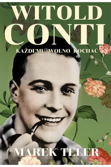 Witold Conti. Ka�demu wolno kocha� - Marek Teler