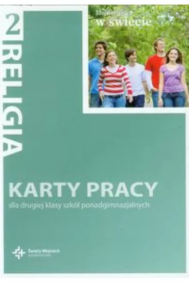 Religia 2. Moje miejsce w �wiecie. Karty pracy do 2 klasy szko�y ponadgimnazjalnych - Danuta Jackowiak, Jan Szpet