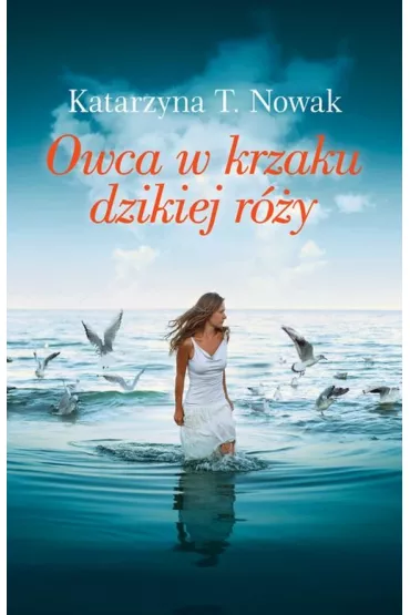 Owca w krzaku dzikiej r�y - Katarzyna T Nowak