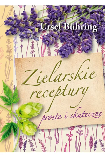 Zielarskie receptury. Proste i skuteczne - Ursel Buhring