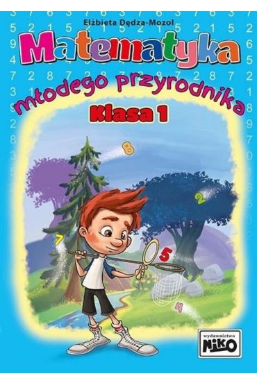 Matematyka młodego przyrodnika. Klasa 1