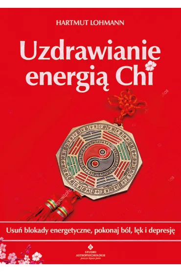 Uzdrawianie energi� Chi - Hartmut Lohmann