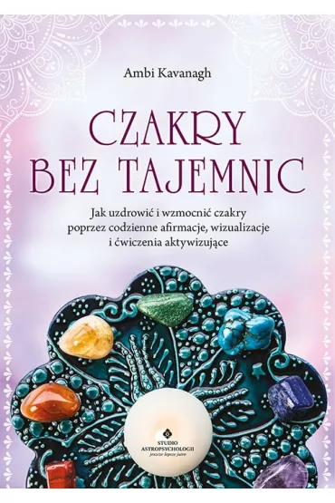 Czakry bez tajemnic - Ambi Kavanagh