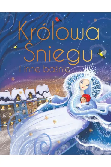 Kr�lowa �niegu i inne ba�nie wyd. ekskluzywne - Anna �liwi�ska
