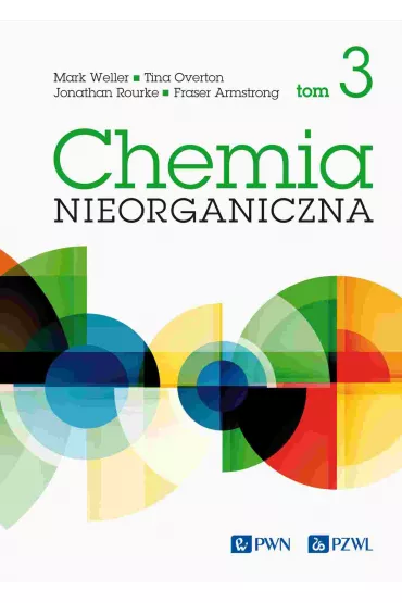 Chemia nieorganiczna. Tom 3 - Fraser Armstrong, Jonathan Rourke, Mark Weller, Tina Overton