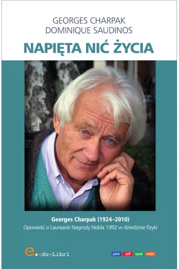 Napi�ta ni� �ycia - Charpak Georges, Dominique Saudinos