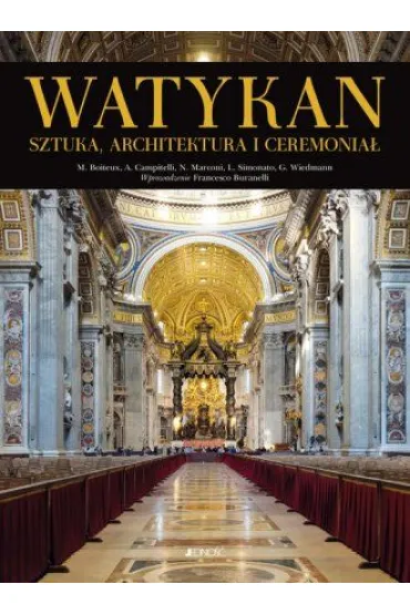 Watykan. Sztuka, architektura i ceremonia� - A Campitelli, G Wiedmann, L Simonato, M Boiteux, N Marconi