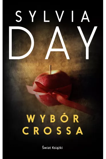 Wyb�r Crossa. Dotyk Crossa. Tom 4 - Sylvia Day