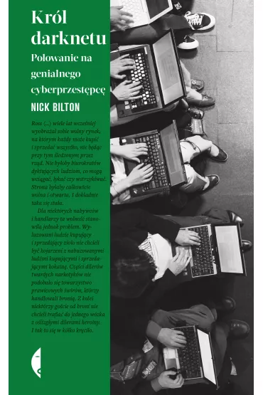 Kr�l darknetu. Polowanie na genialnego cyberprzest�pc� - Nick Bilton