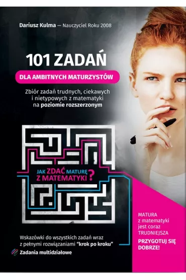 101 zada� dla ambitnych maturzyst�w. Matematyka - Dariusz Kulma