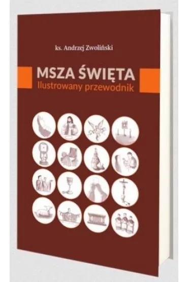 Msza �wi�ta. Ilustrowany przewodnik - Andrzej Zwoli�ski