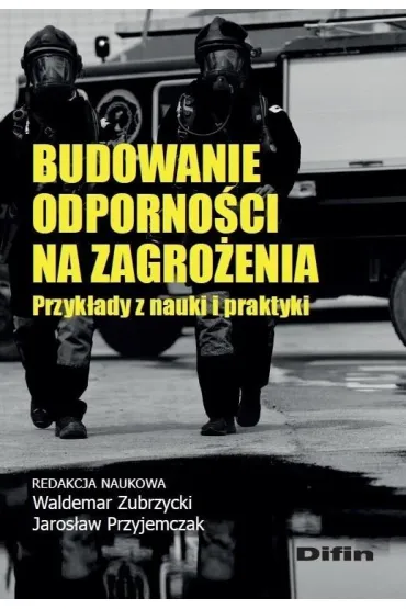 Budowanie odporno�ci na zagro�enia. Przyk�ady z nauki i praktyki - Waldemar Zubrzycki, Jaros�aw  Przyjemczak