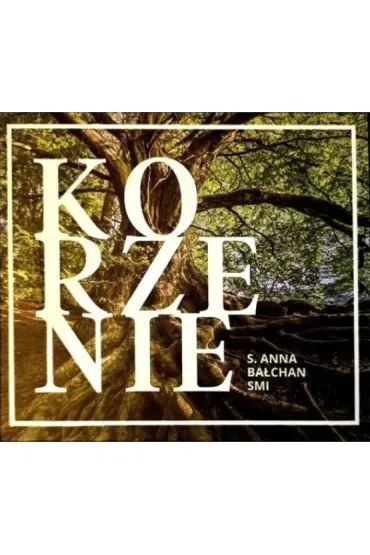 Korzenie CD - Anna S Ba�chan