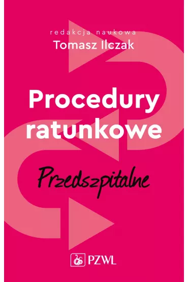 Procedury ratunkowe przedszpitalne. Tom 1 - Tomasz  Ilczak