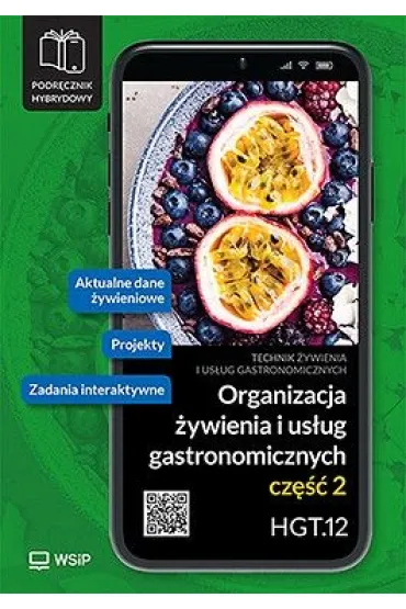 Organizacja �ywienia i us�ug gastronomicznych. Kwalifikacja HGT.12. Podr�cznik hybrydowy do nauki zawodu technik �ywienia i us�ug gastronomicznych. Cz�� 2 - Joanna Duda, Sebastian Krzywda