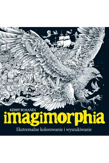 Imagimorphia. Ekstremalne kolorowanie i wyszukiwanie - Kerby Rosanes