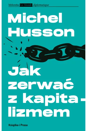 Jak zerwa� z kapitalizmem - Michel Husson