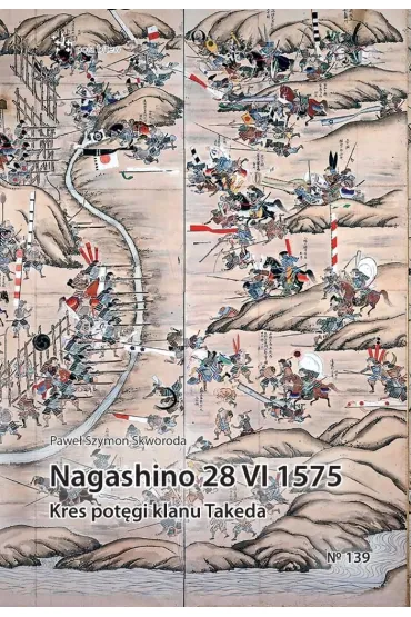 Nagashino 28 iv 1575 - Pawe� Szymon Skworoda