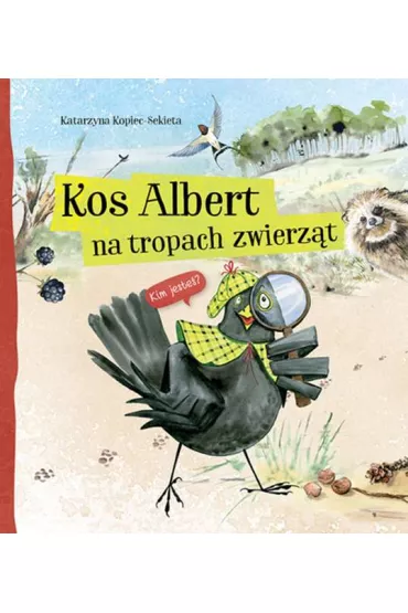 Kos Albert na tropach zwierz�t - Katarzyna Kopiec-Sekieta