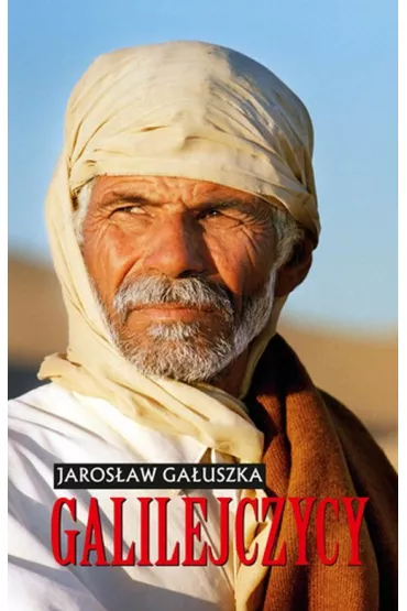 Galilejczycy - Jaros�aw Ga�uszka