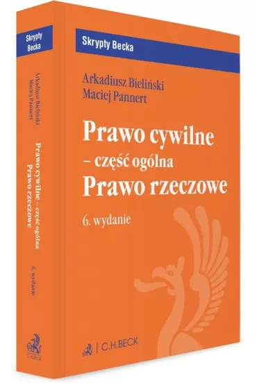 Prawo cywilne - cz oglna. Prawo rzeczowe. Skrypty Becka - Maciej Pannert, Arkadiusz Bieliski