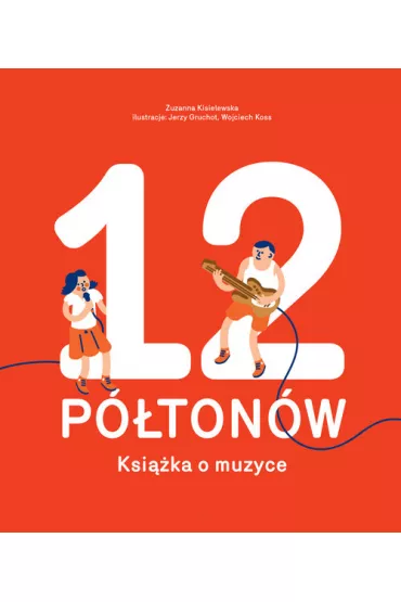 12 p�ton�w. Ksi��ka o muzyce - Zuzanna Kisielewska