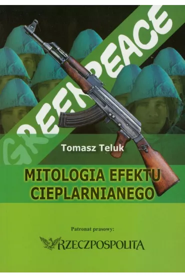 Mitologia Efektu Cieplarnianego - Tomasz Teluk