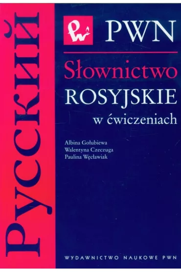 S�ownictwo rosyjskie w �wiczeniach - Albina Go�ubiewa, Paulina W�c�awiak, Walentyna Czeczuga