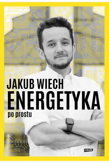 Energetyka po prostu - Jakub  Wiech
