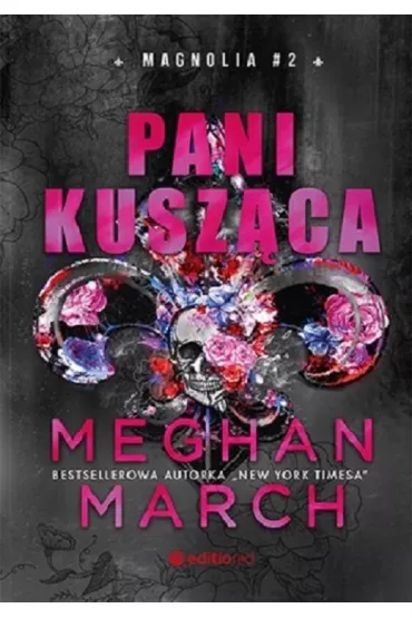 Pani Kusz�ca. Magnolia. Tom 2 - Meghan March