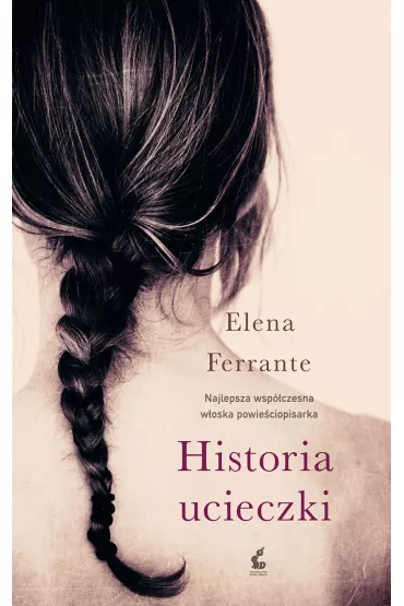 Genialna przyjaci�ka. Tom 3. Historia ucieczki - Elena Ferrante